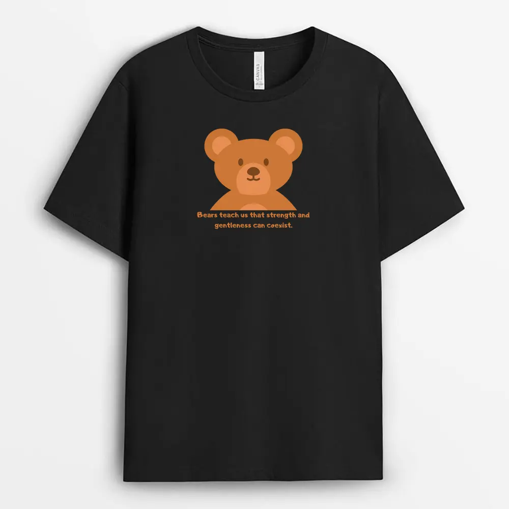 Bears Teach Us That Strength And Gentleness Can Coexist Odiextee T-Shirt - Black